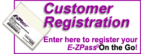 Customer Registration - Enter here to register your E-ZPass On-the-Go!